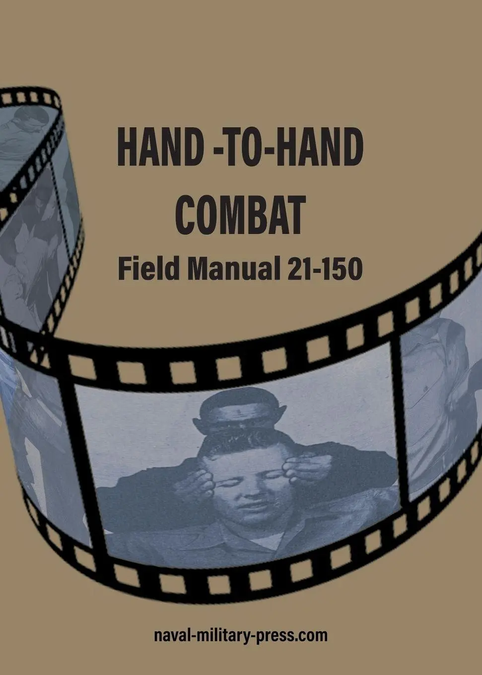 Cover: 9781474541459 | HAND -TO-HAND COMBAT Field Manual 21-150 | Anon | Taschenbuch | 2025