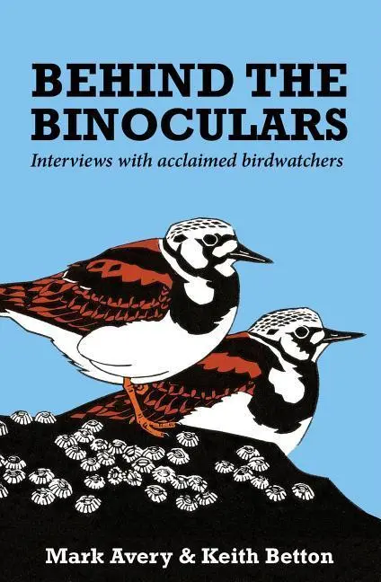 Cover: 9781784271459 | Behind the Binoculars | Interviews with Acclaimed Birdwatchers | Buch