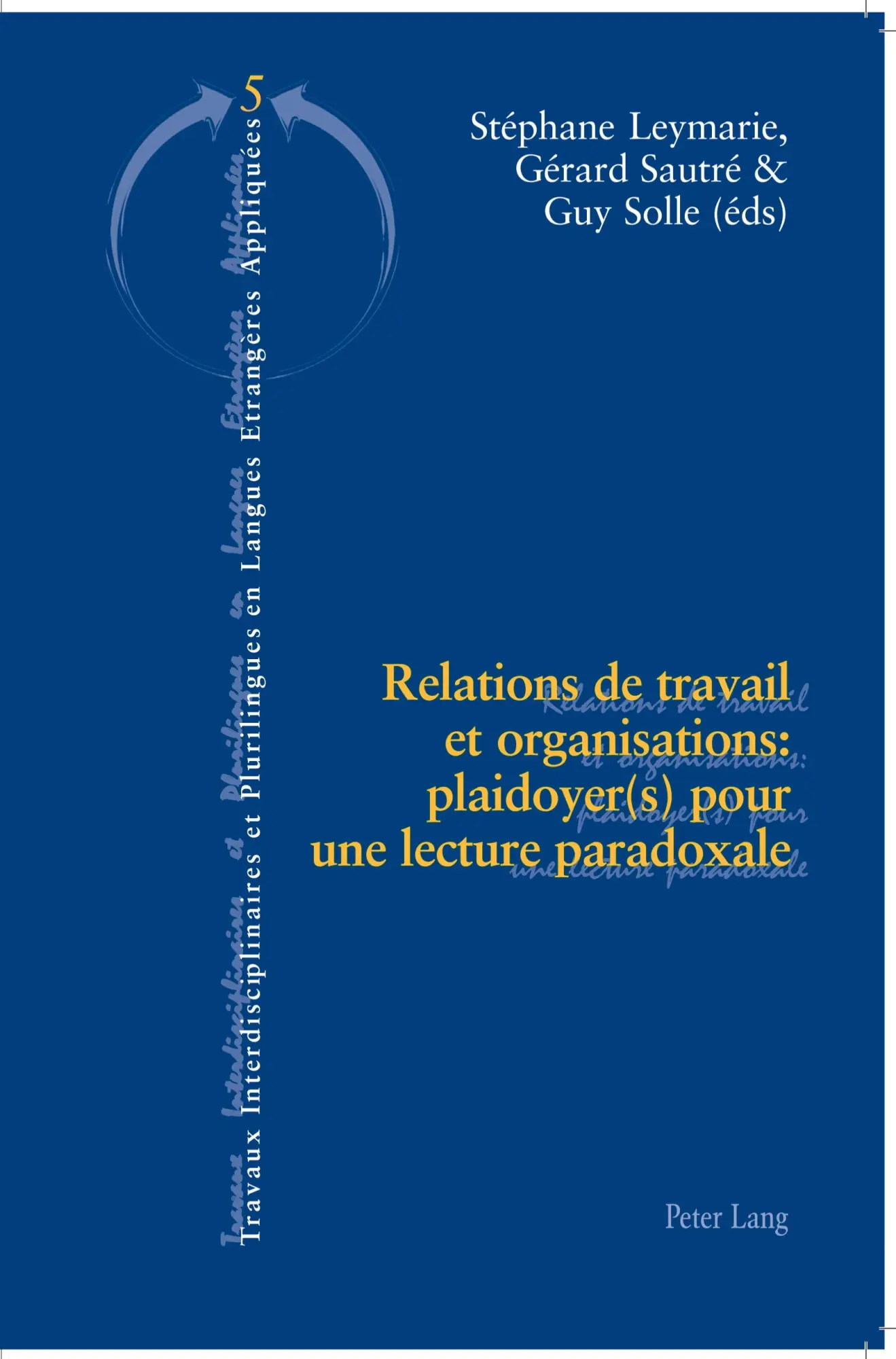 Cover: 9783039111459 | Relations de travail et organisations : plaidoyer(s) pour une...