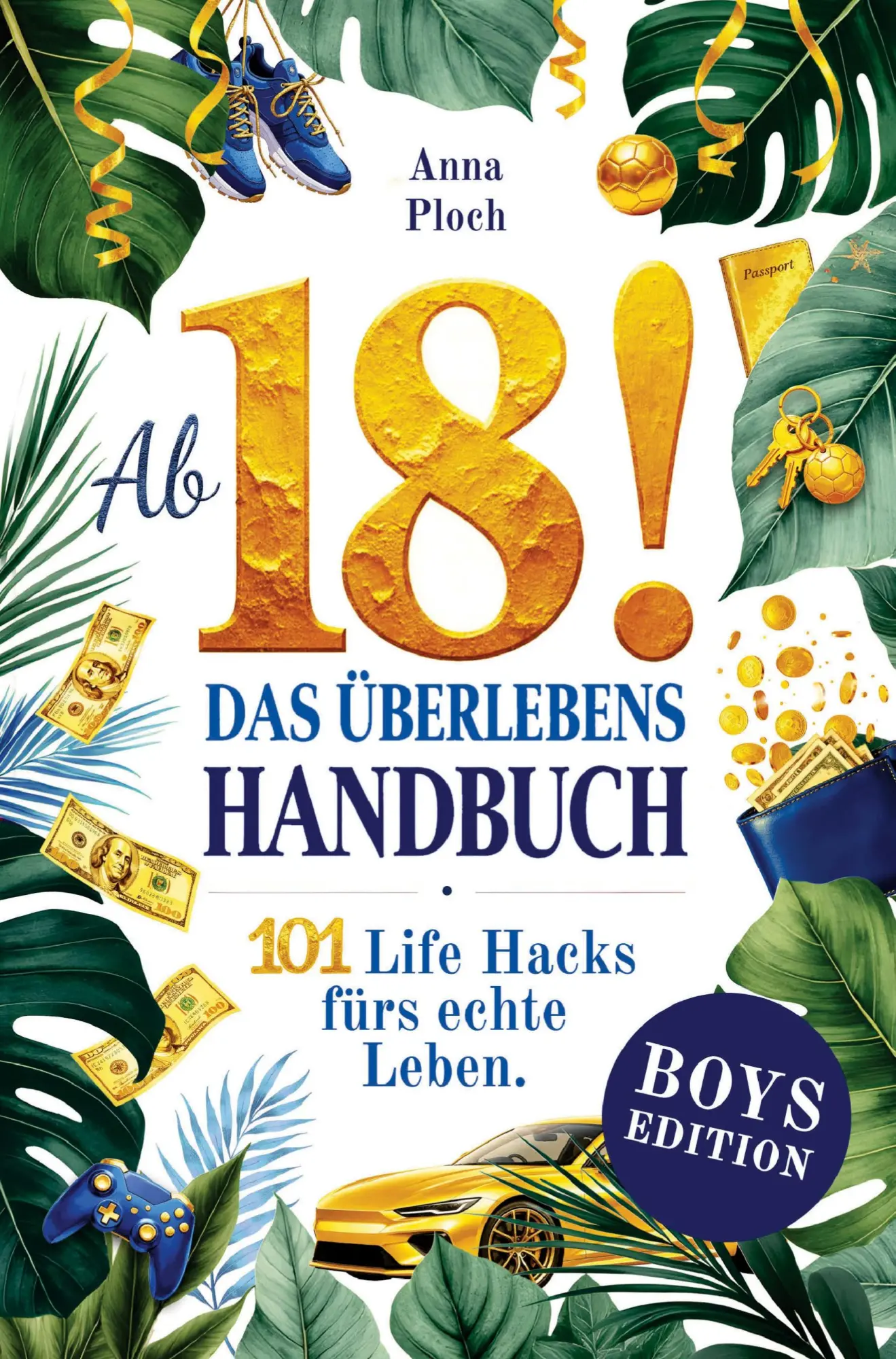 Cover: 9783912221459 | Ab 18! Das Überlebenshandbuch zum 18. Geburtstag für Jungs | Ploch
