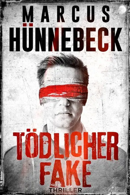 Cover: 9783963571459 | Tödlicher Fake | Thriller | Marcus Hünnebeck | Taschenbuch | 280 S.