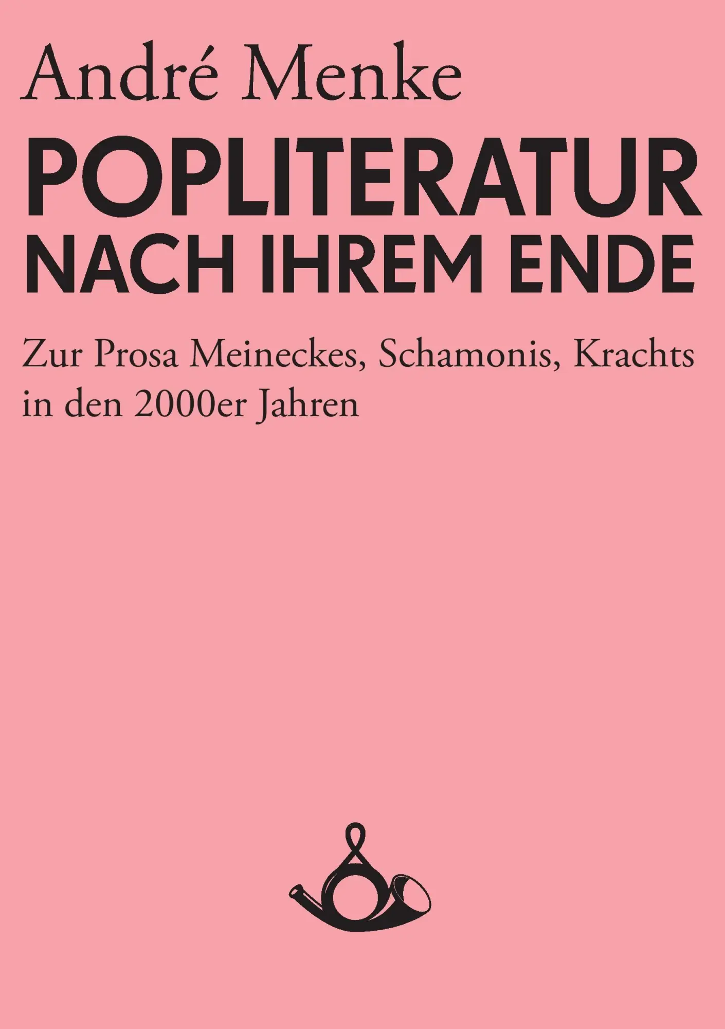 Cover: 9783981081459 | Die Popliteratur nach ihrem Ende. Zur Prosa Meineckes, Schamonis,...