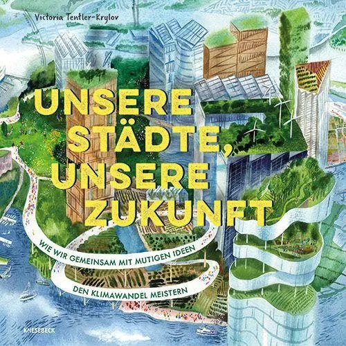 Cover: 9783989621459 | Unsere Städte, unsere Zukunft | Victoria Tentler-Krylov | Buch | 40 S.