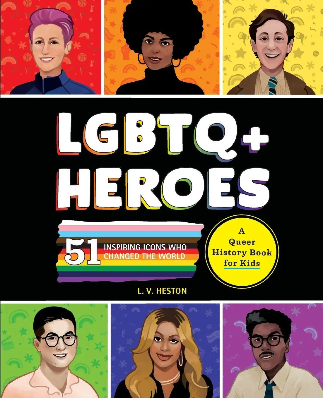 Cover: 9798886081459 | LGBTQ+ Heroes | 51 Inspiring Icons Who Changed the World | L V Heston