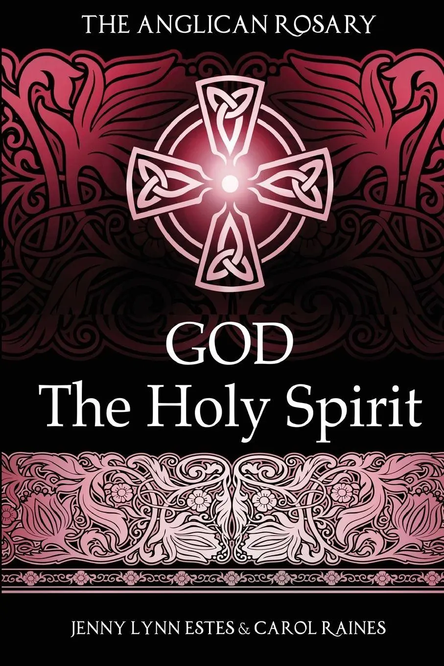 Cover: 9798999181459 | The Anglican Rosary God the Holy Spirit | Jenny Lynn Estes (u. a.)