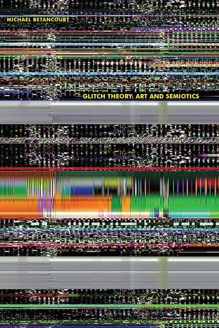 Cover: 9780979321559 | Glitch Theory | Art and Semiotics | Michael Betancourt | Taschenbuch