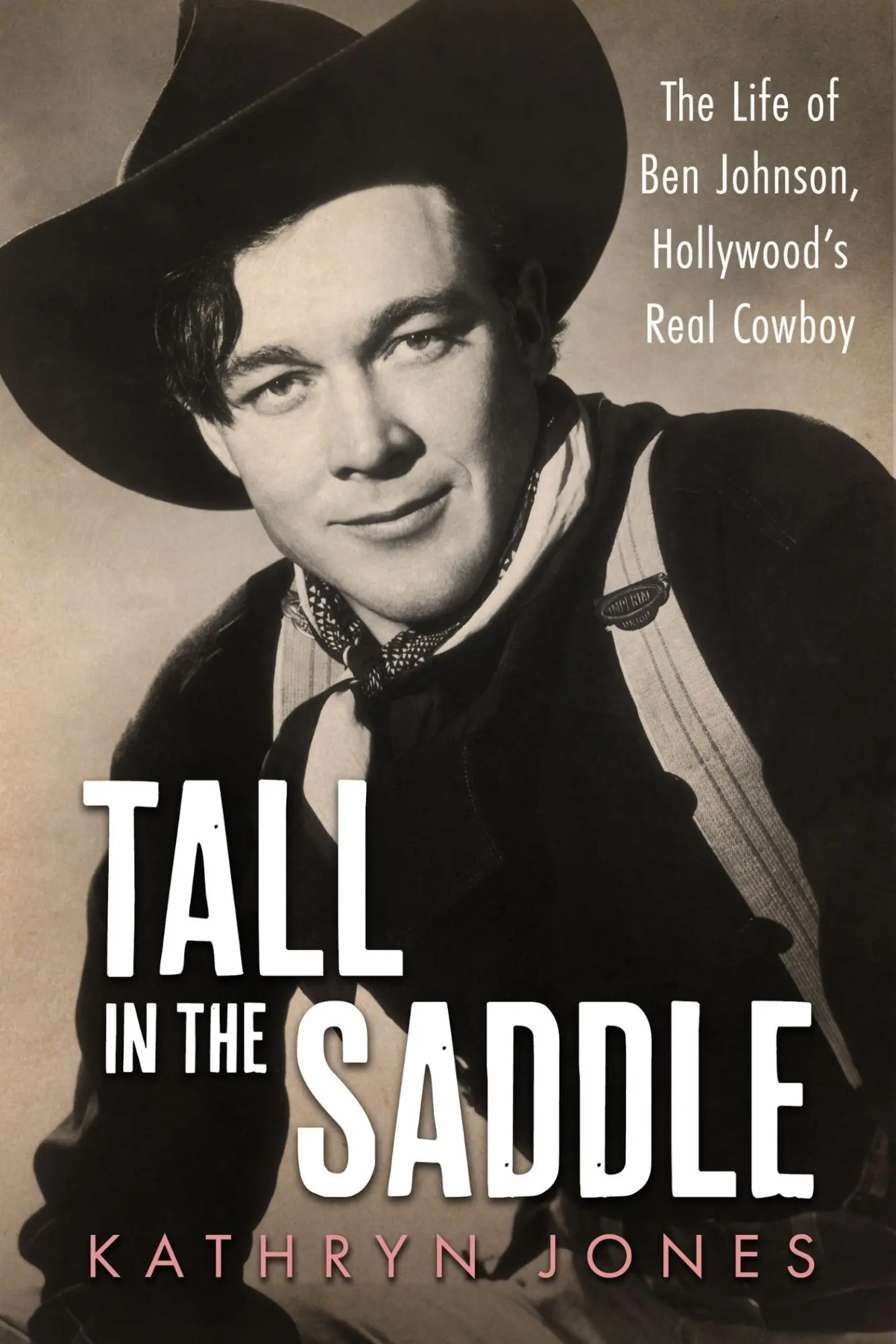 Cover: 9781496861559 | Tall in the Saddle | The Life of Ben Johnson, Hollywood's Real Cowboy