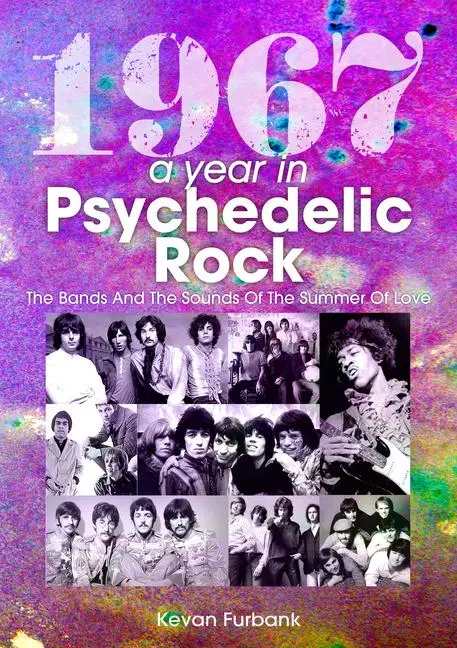 Cover: 9781789521559 | 1967: A Year in Psychedelic Rock | Kevan Furbank | Taschenbuch | 2022