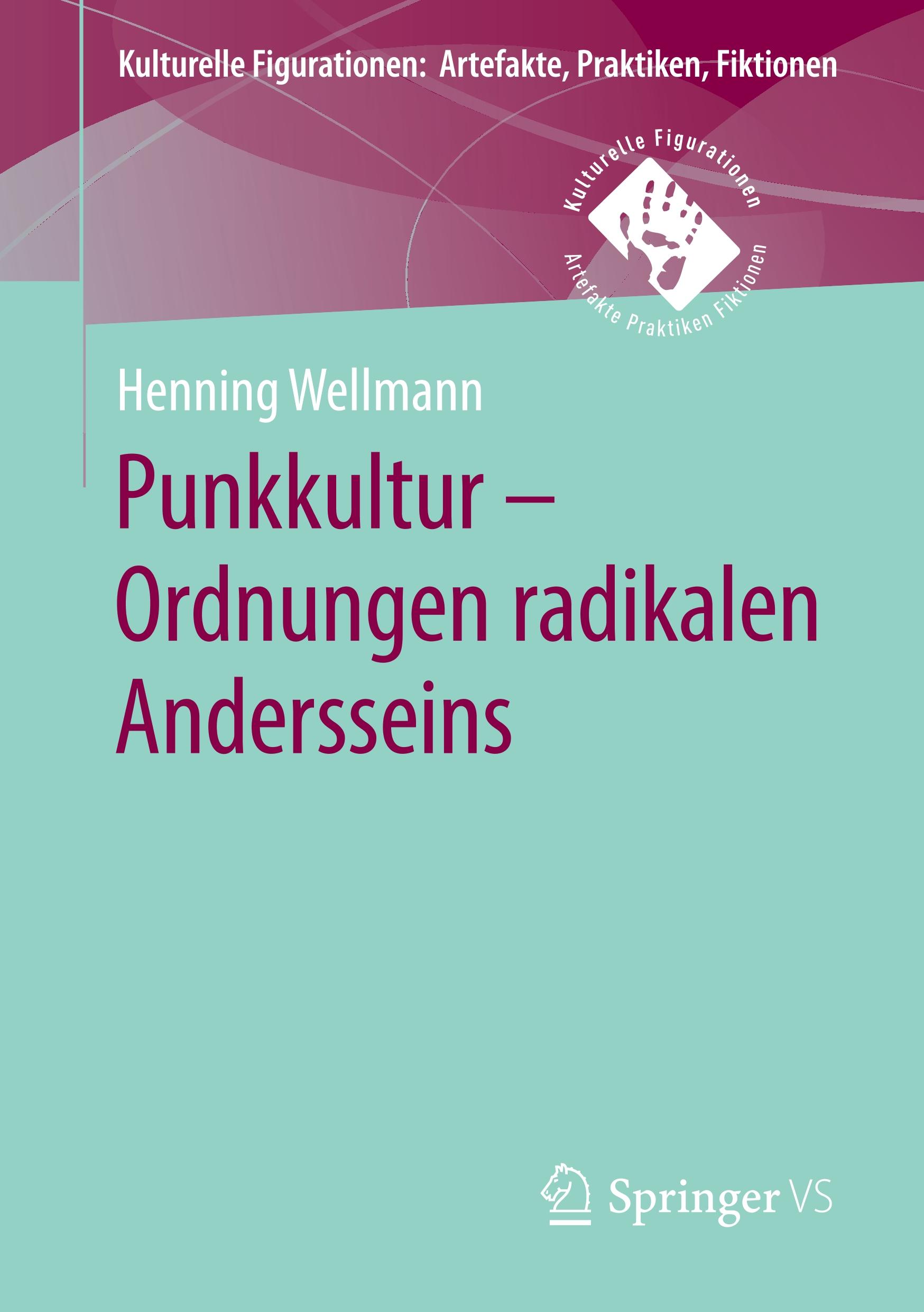 Cover: 9783658261559 | Punkkultur ¿ Ordnungen radikalen Andersseins | Henning Wellmann | Buch