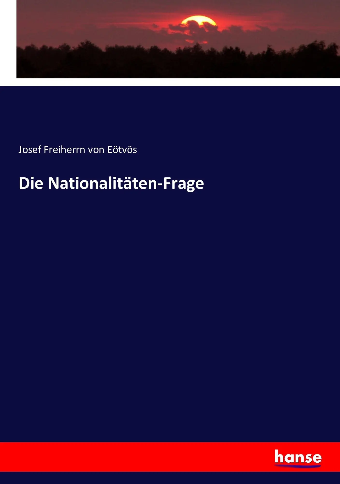 Cover: 9783743611559 | Die Nationalitäten-Frage | Josef Freiherrn von Eötvös | Taschenbuch