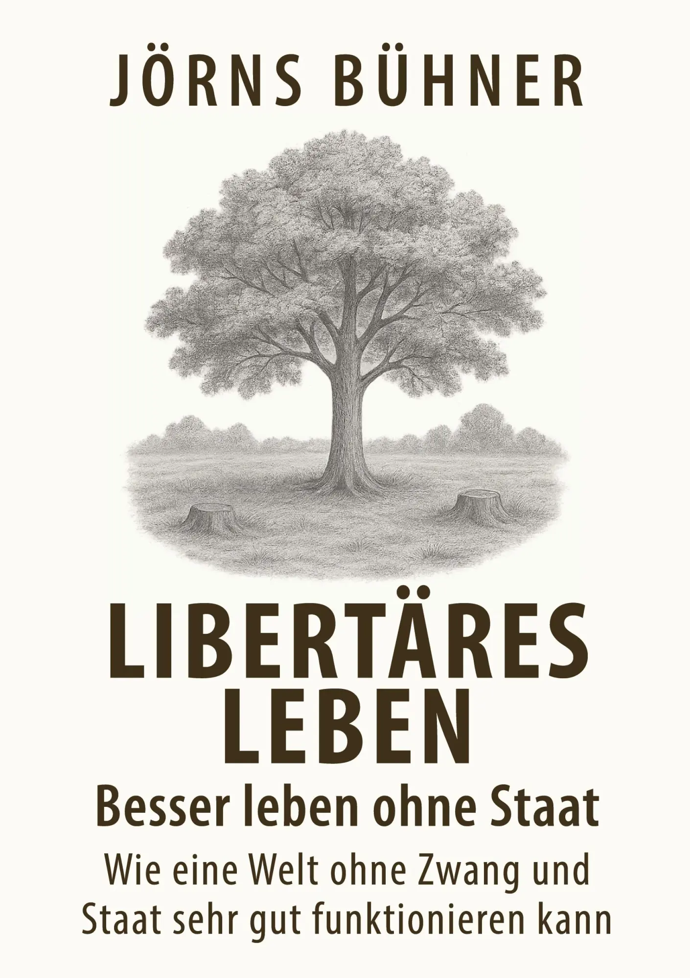 Cover: 9783819251559 | Libertäres Leben - Besser leben ohne Staat | Jörns Bühner | Buch