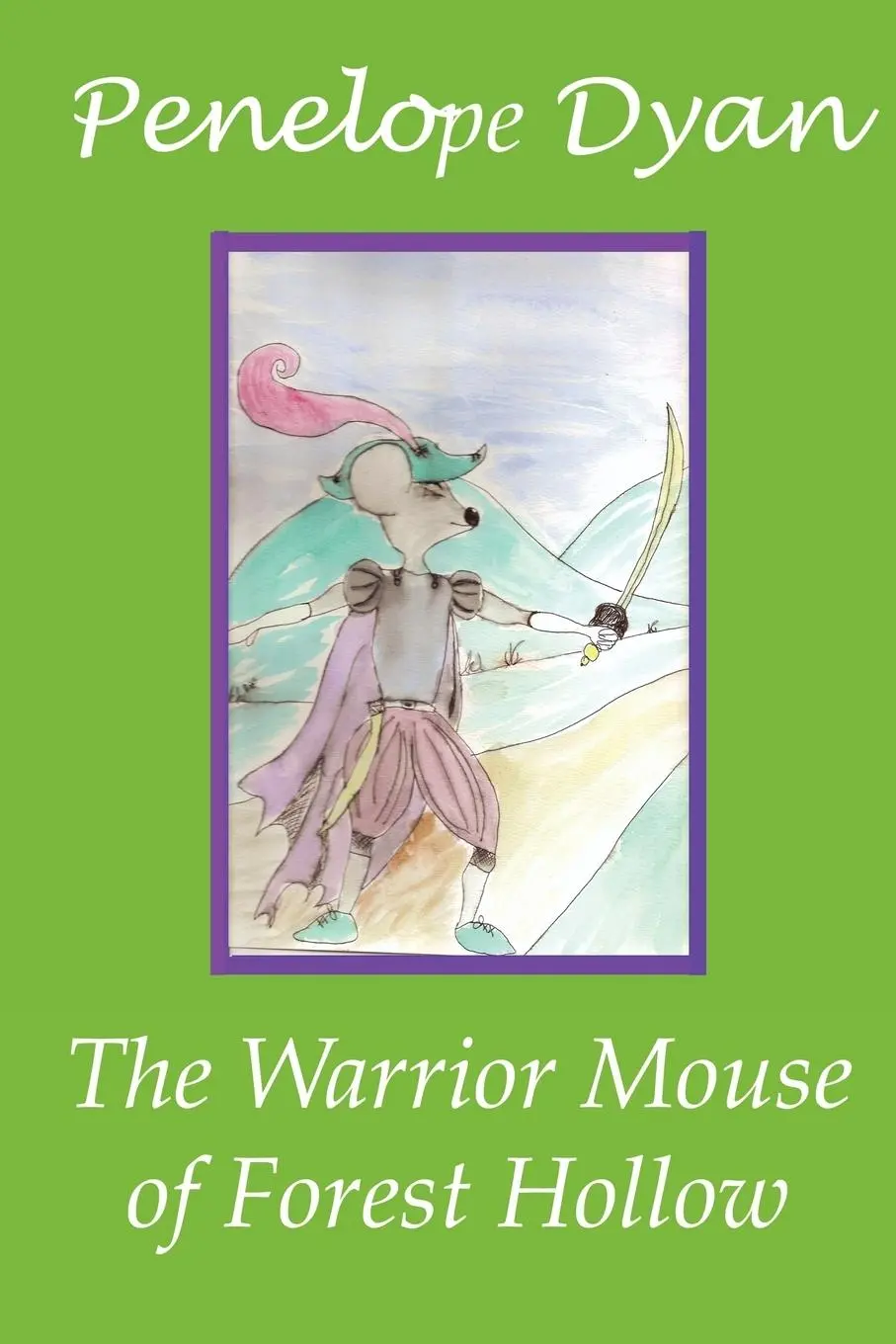 Cover: 9780977191659 | The Warrior Mouse Of Forest Hollow | Penelope Dyan | Taschenbuch
