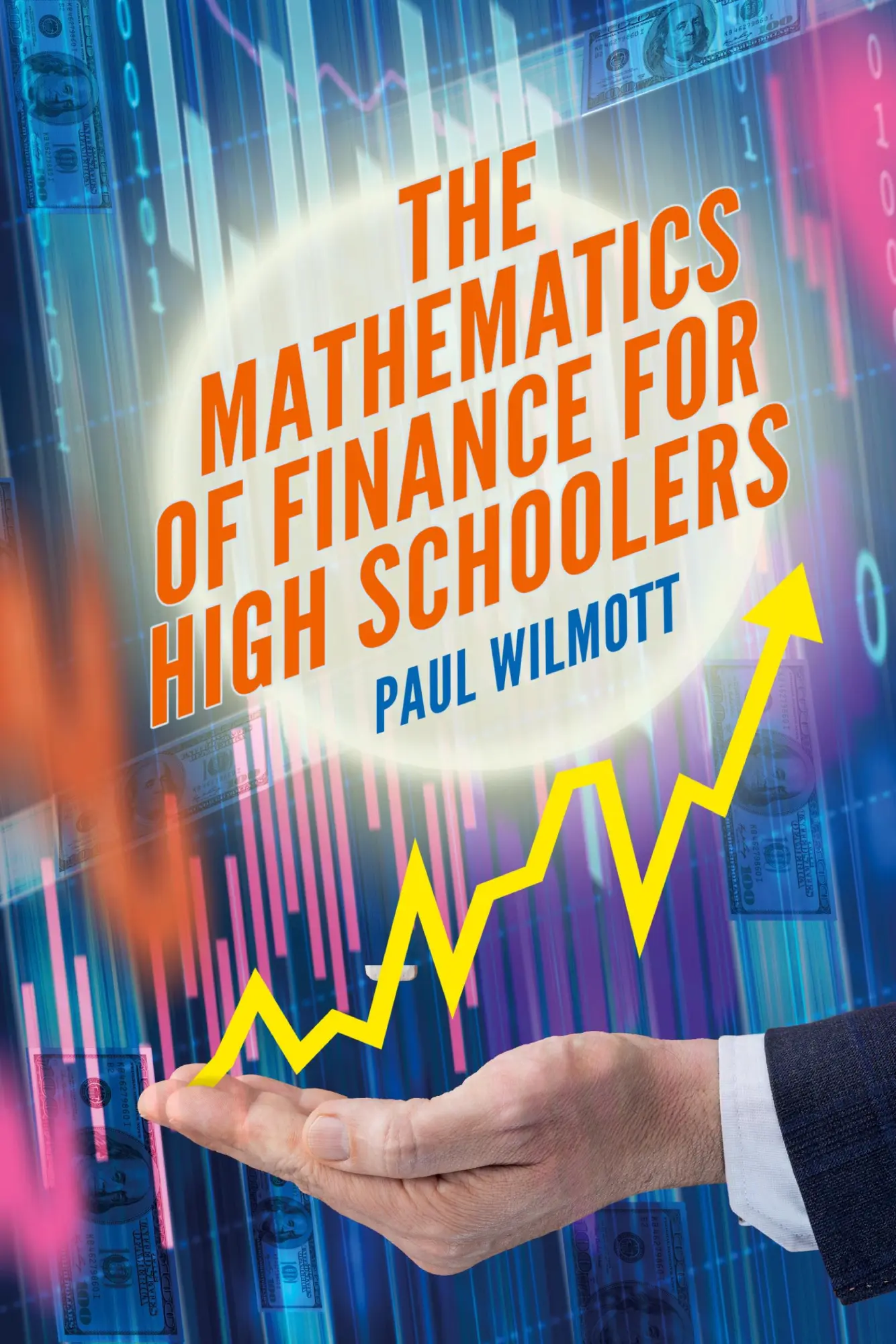 Cover: 9781916081659 | The Mathematics of Finance for High Schoolers | Paul Wilmott | Buch