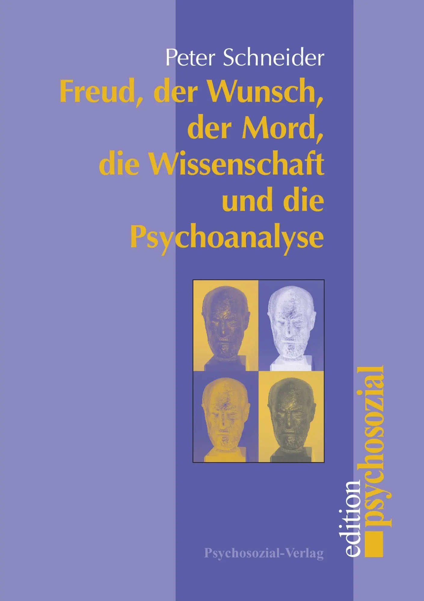 Cover: 9783898061759 | Freud, der Wunsch, der Mord, die Wissenschaft und die Psychoanalyse
