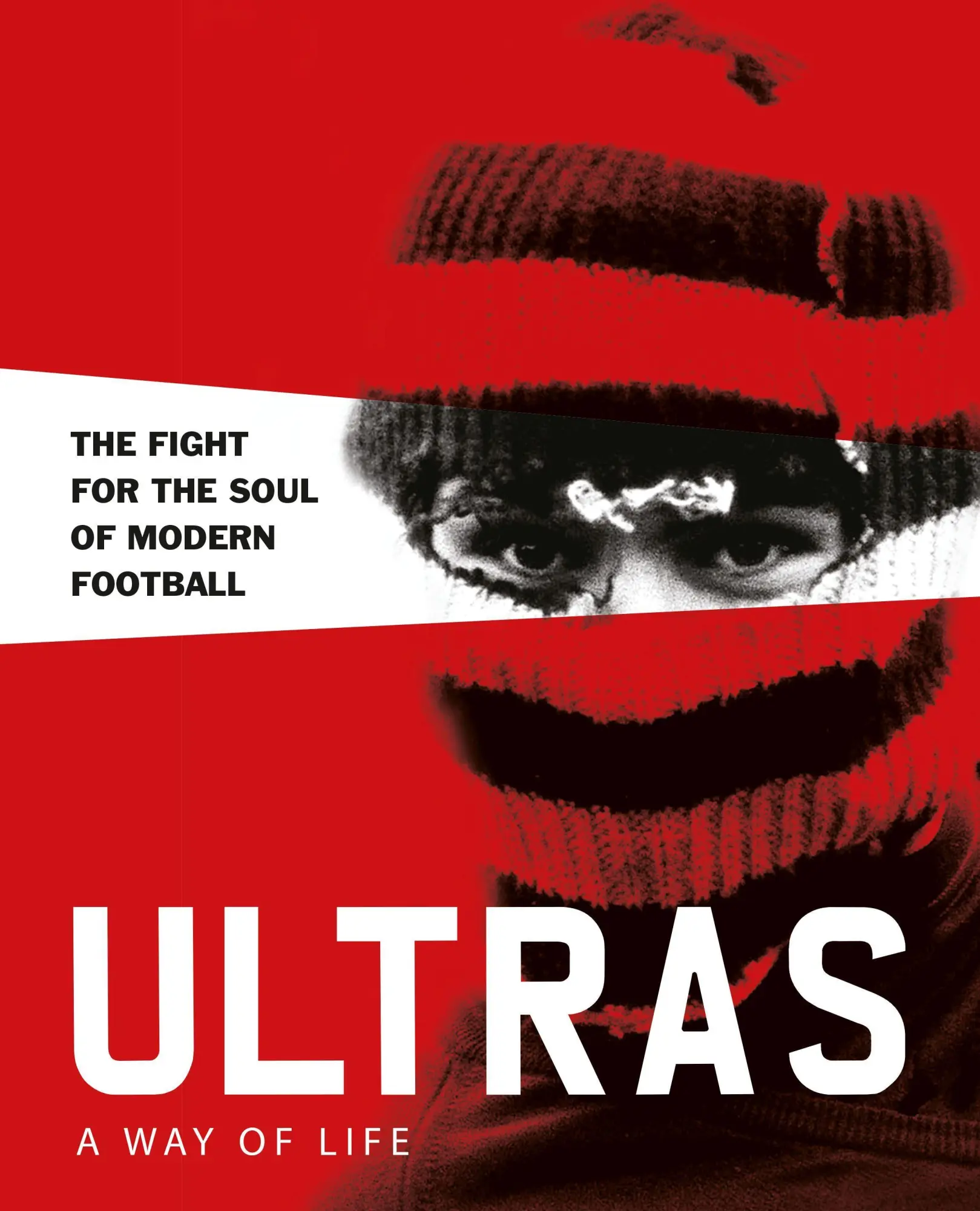 Cover: 9781908211859 | Ultras. a Way of Life. the Fight for the Soul of Modern Football