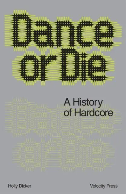 Cover: 9781913231859 | Dance Or Die | A History of Hardcore | Holly Dicker | Taschenbuch