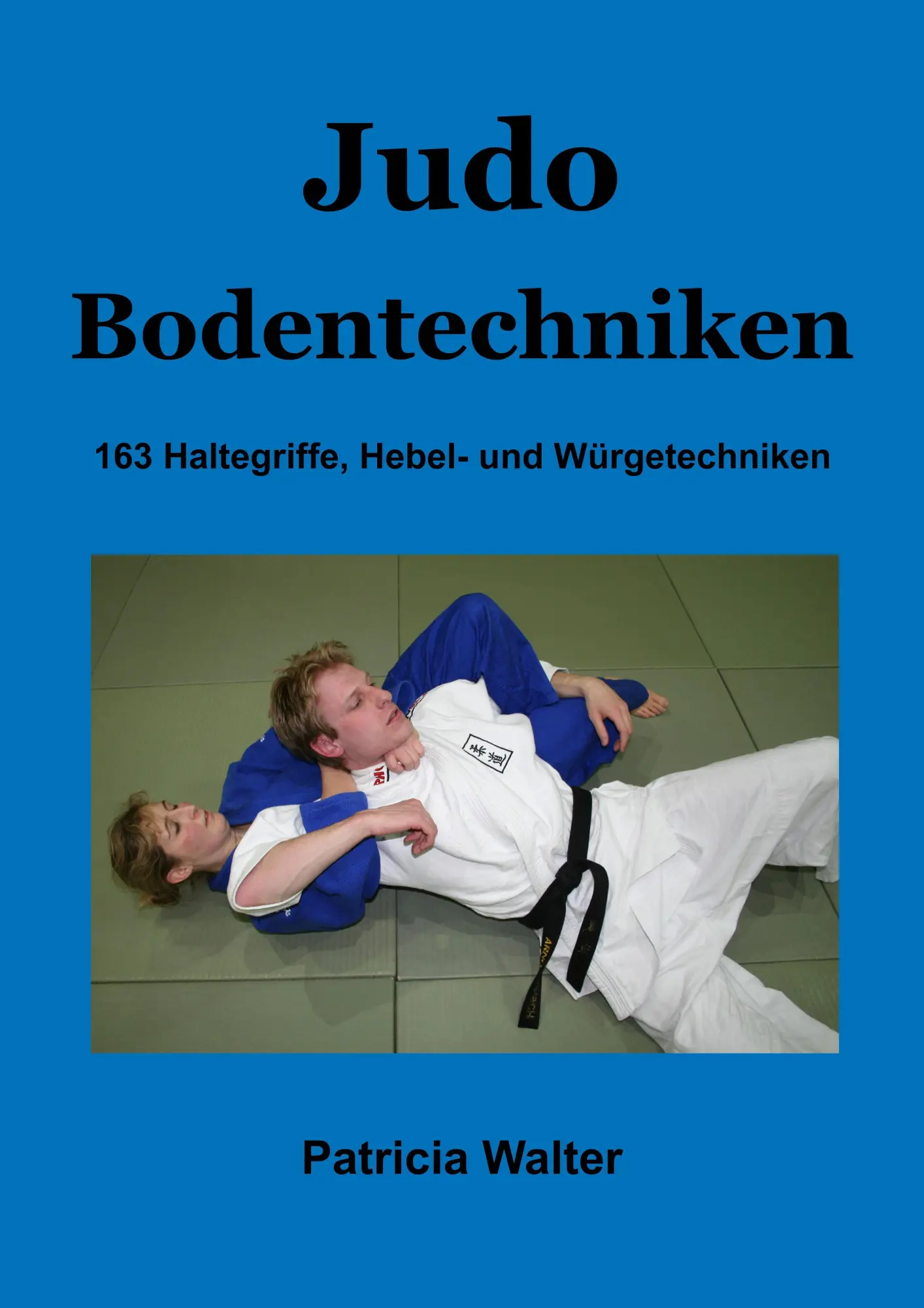 Cover: 9783837041859 | Judo Bodentechniken | 163 Haltegriffe, Hebel- und Würgetechniken