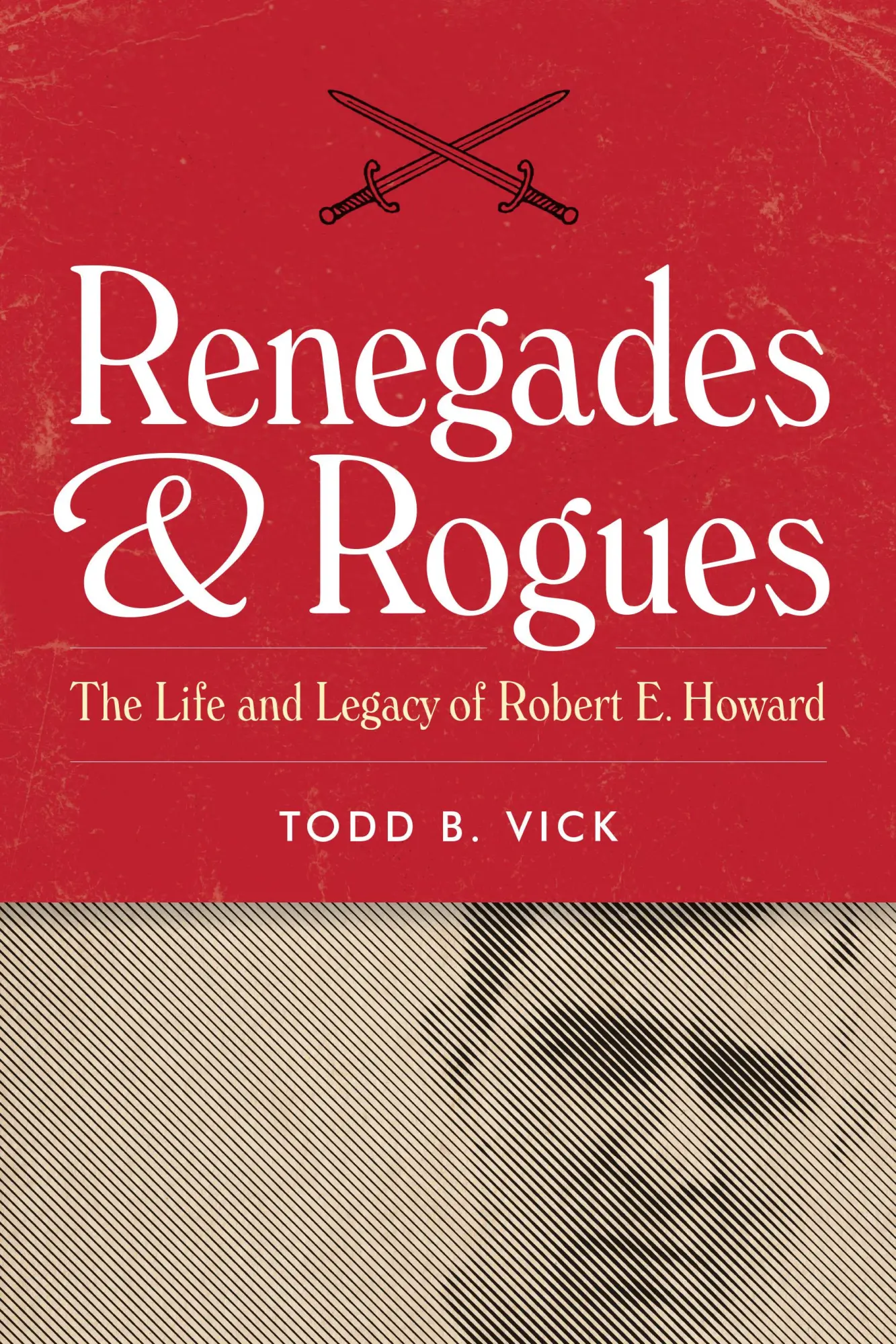 Cover: 9781477321959 | Renegades and Rogues – The Life and Legacy of Robert E. Howard | Vick