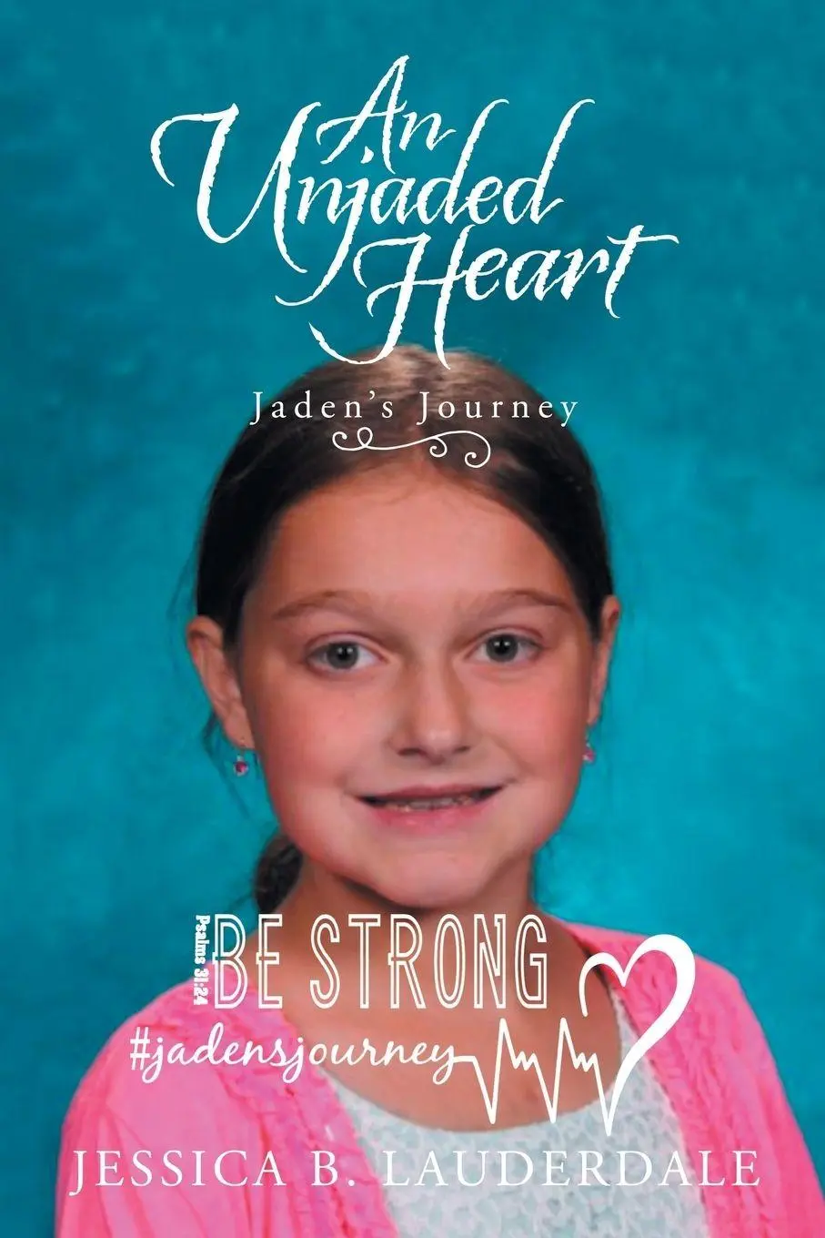 Cover: 9781982221959 | An Unjaded Heart | Jaden's Journey | Jessica B. Lauderdale | Buch