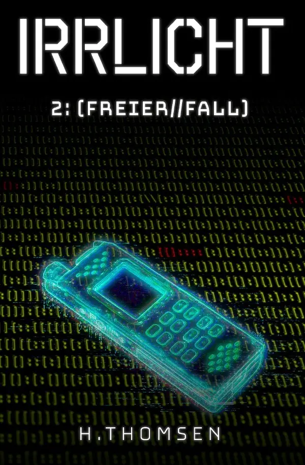 Cover: 9783565161959 | IRRLICHT 2: Freier Fall | Eine Cyberpunk Serie.DE | Hendrik Thomsen