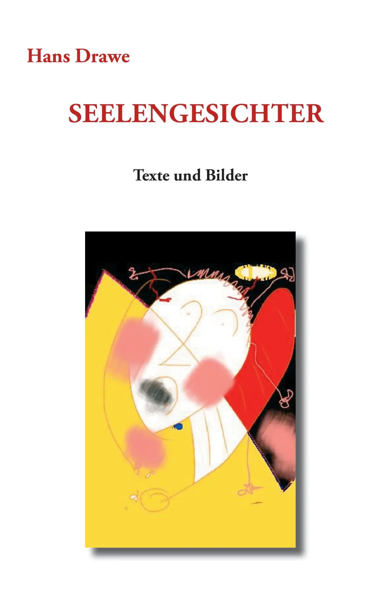 Cover: 9783735751959 | Seelengesichter | Texte und Bilder | Hans Drawe | Taschenbuch | 108 S.