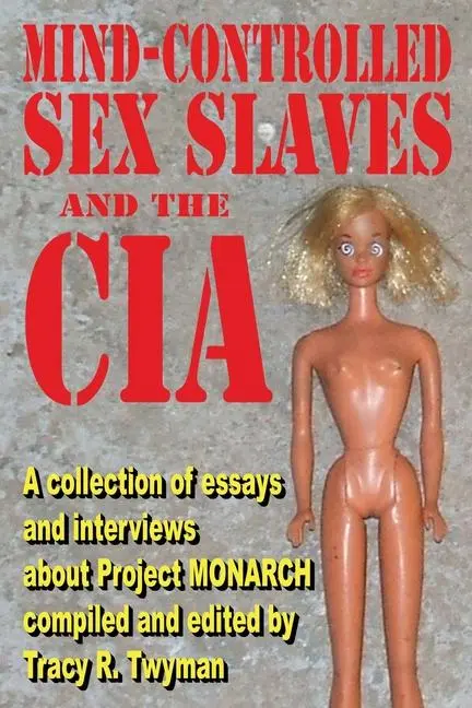 Cover: 9781962312059 | Mind-Controlled Sex Slaves and the CIA | Tracy R Twyman | Taschenbuch