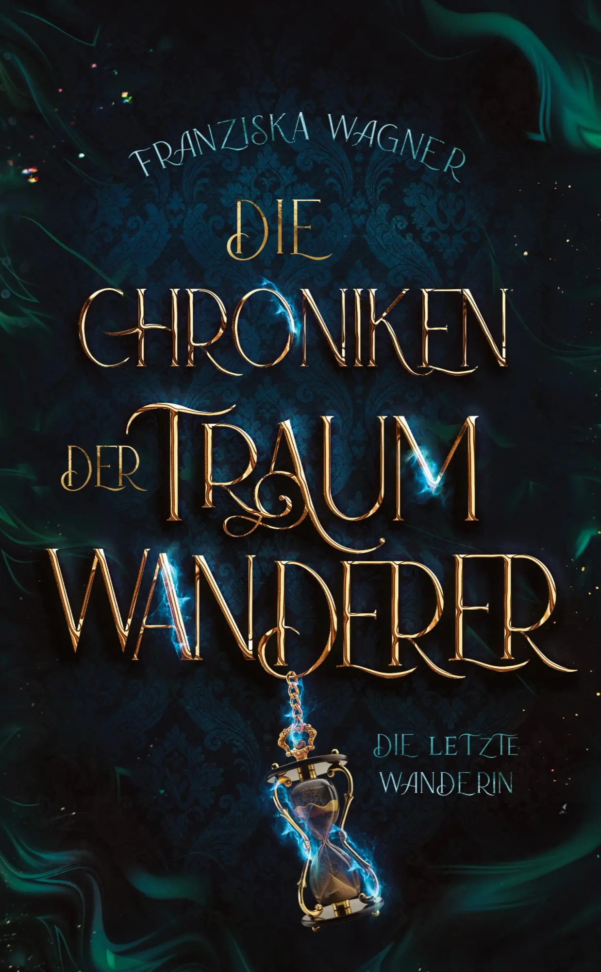 Cover: 9783384192059 | Die Chroniken der Traumwanderer | Die letzte Wanderin | Wagner | Buch