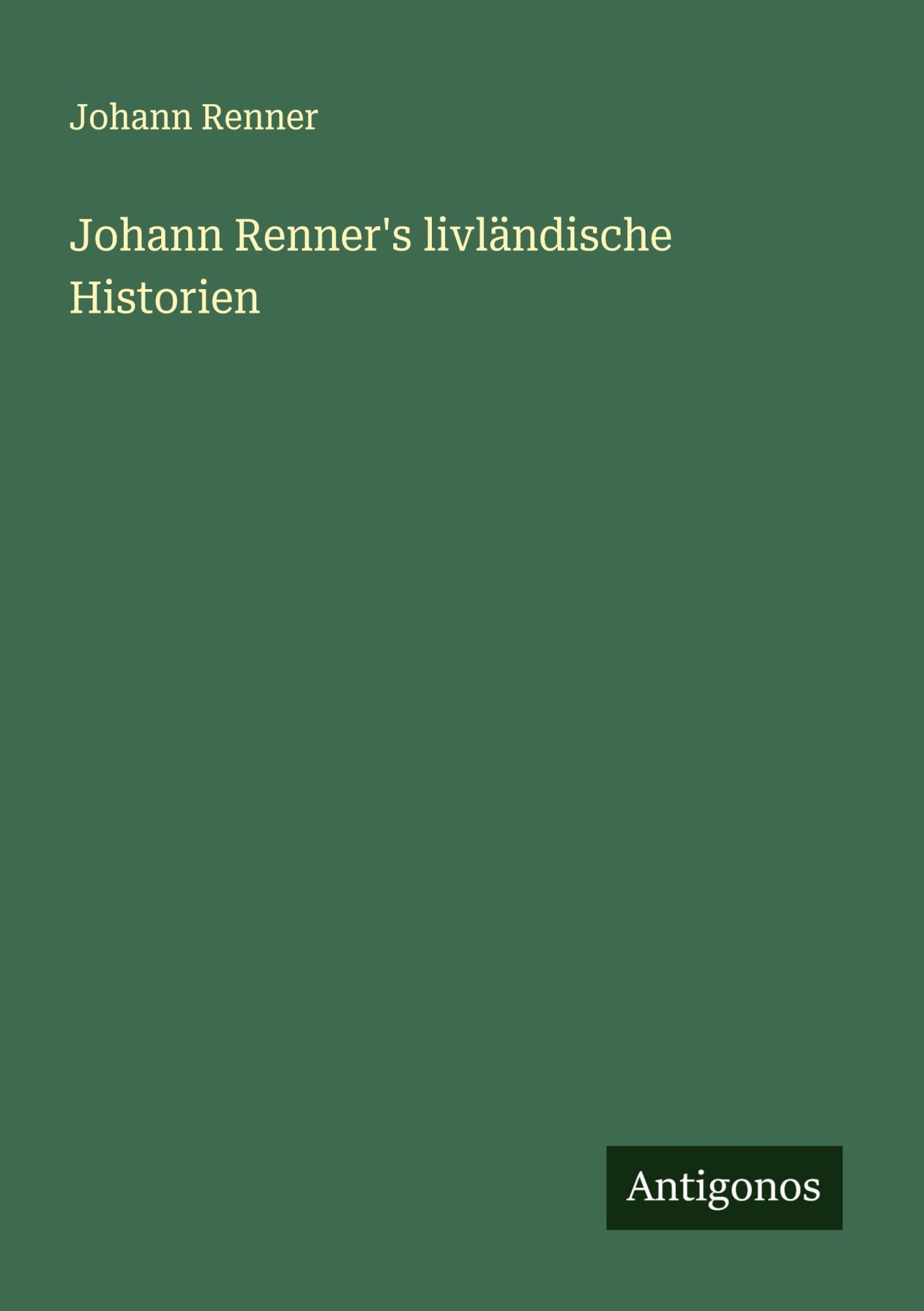 Cover: 9783386312059 | Johann Renner's livländische Historien | Johann Renner | Taschenbuch