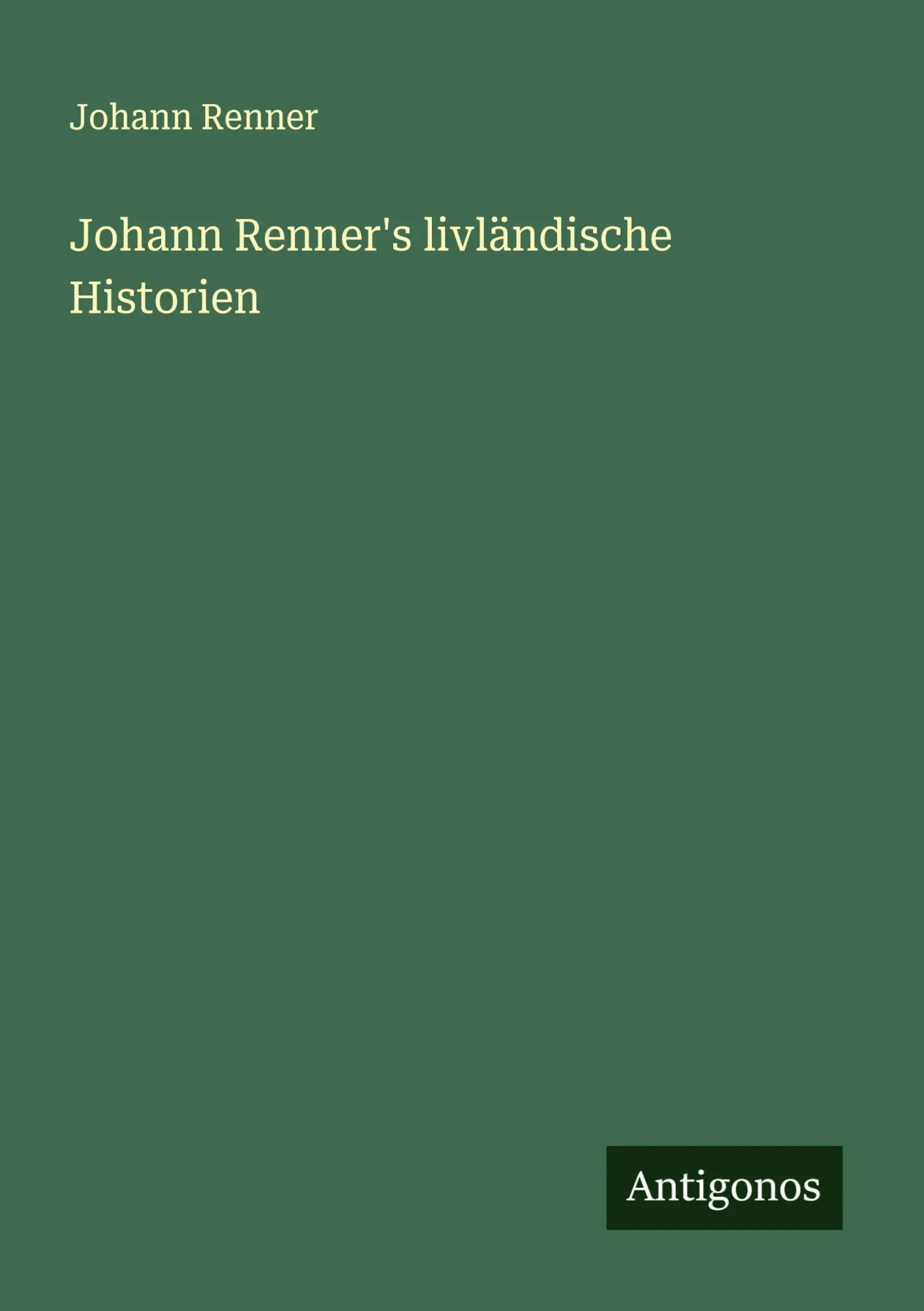 Cover: 9783386312059 | Johann Renner's livländische Historien | Johann Renner | Taschenbuch