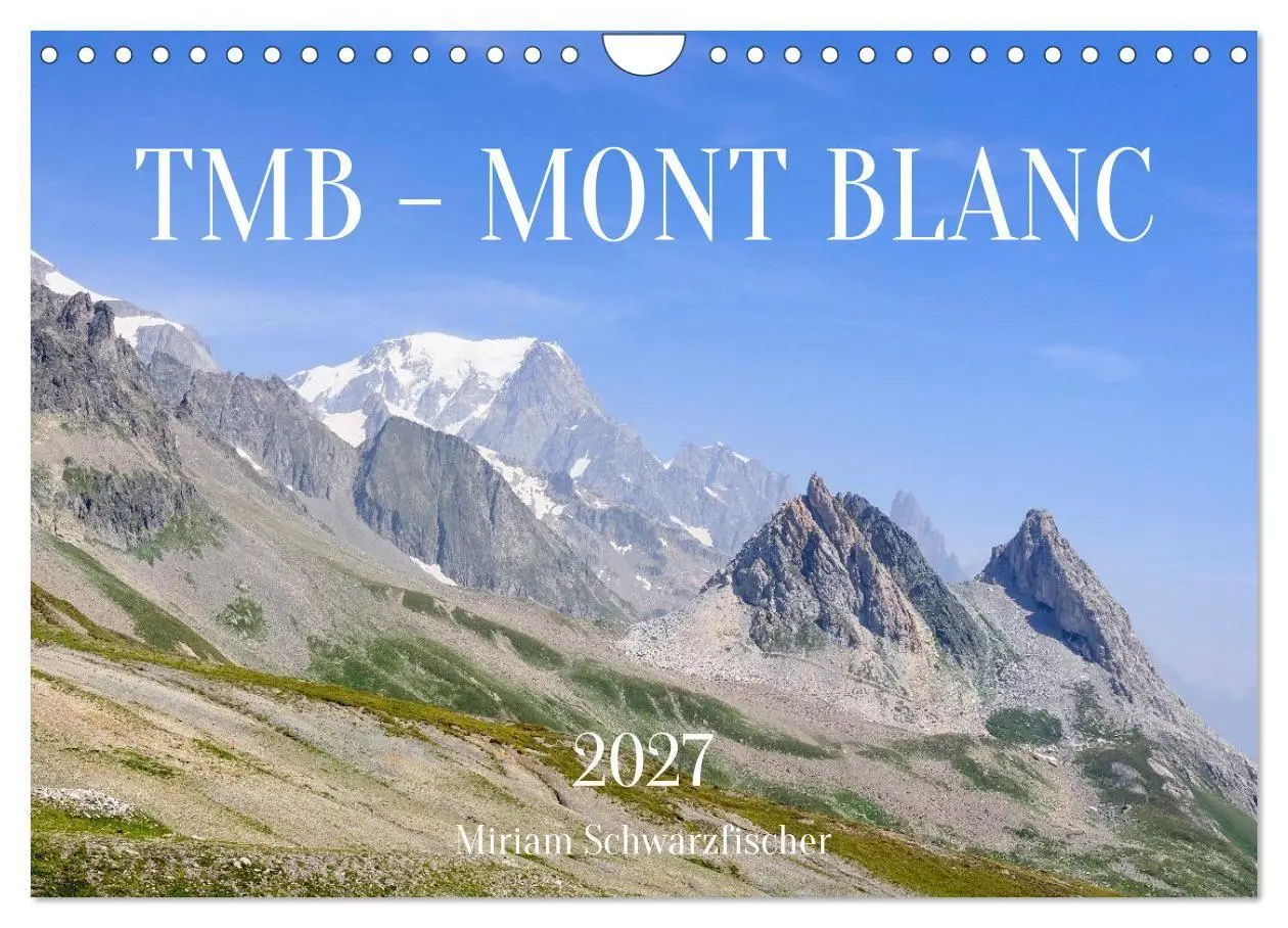 Cover: 9783516782059 | TMB - Mont Blanc (Wandkalender 2027 DIN A4 quer), CALVENDO...