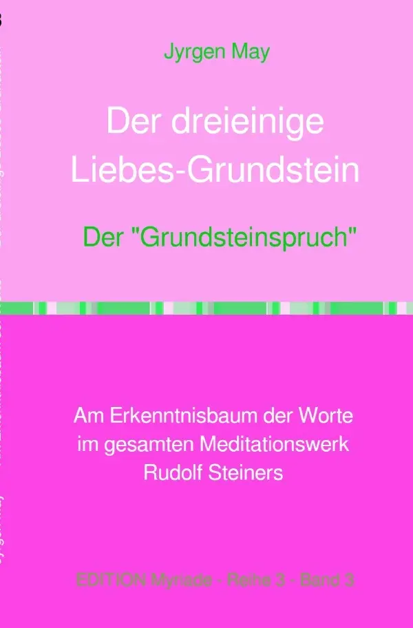 Cover: 9783818732059 | Der dreieinige Liebes-Grundstein | Am Erkenntnisbaum der Worte. DE