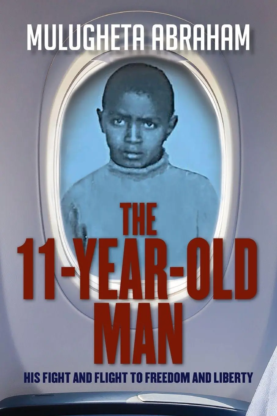 Cover: 9798893302059 | The 11 Year Old Man | His Fight and Flight To Freedom and Liberty