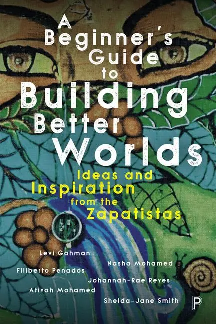 Cover: 9781447362159 | A Beginner's Guide to Building Better Worlds | Levi Gahman (u. a.)