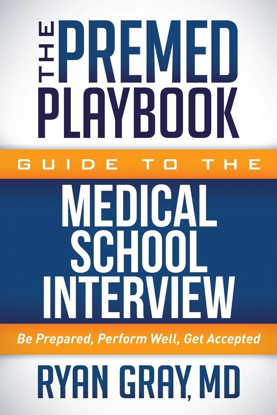 Cover: 9781683502159 | The Premed Playbook Guide to the Medical School Interview | Gray