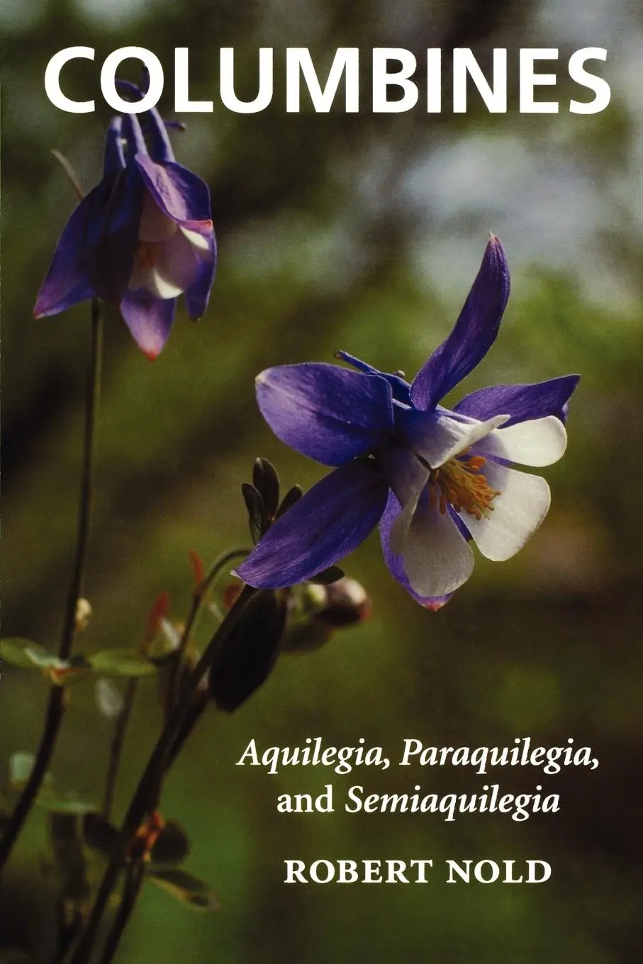 Cover: 9781604692259 | Columbines | Aquilegia, Paraquilegia, and Semiaquilegia | Robert Nold