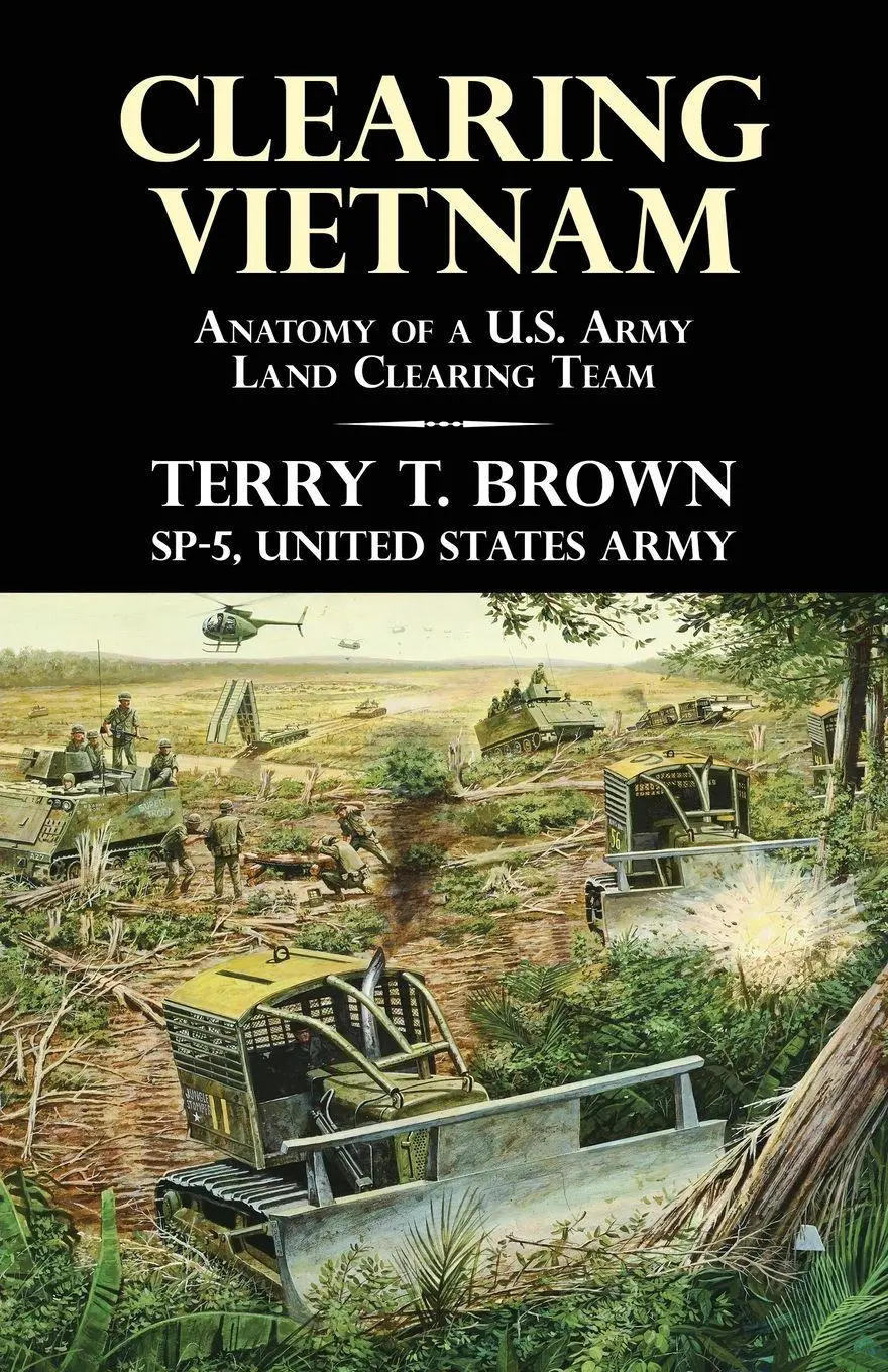 Cover: 9781631322259 | Clearing Vietnam | Anatomy of a U.S. Army Land Clearing Team | Brown