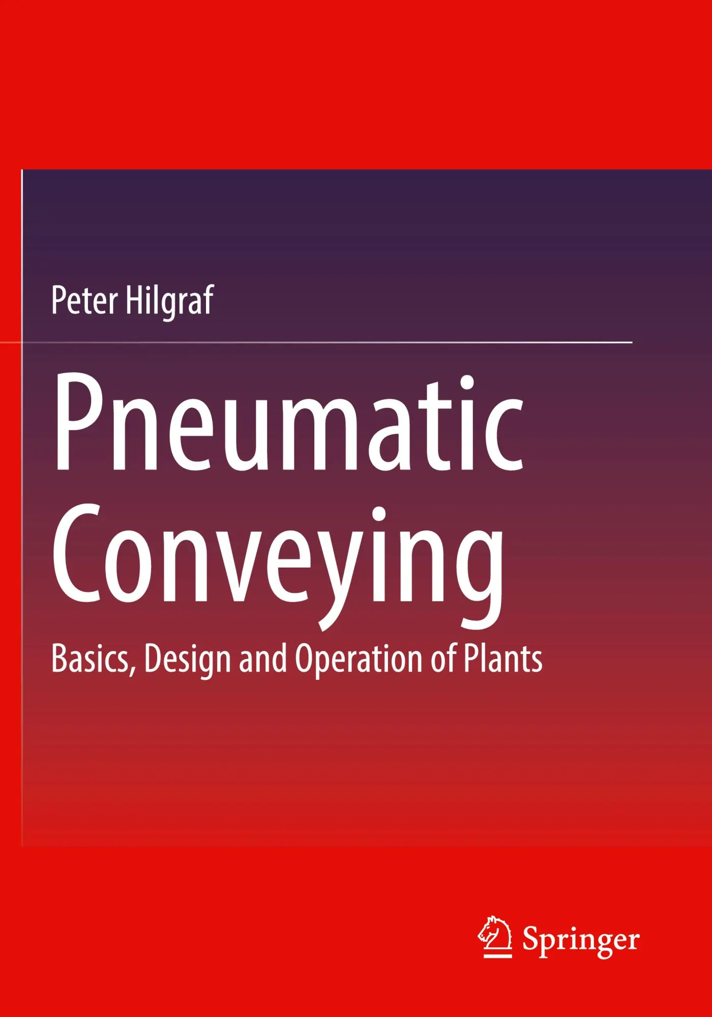 Cover: 9783662672259 | Pneumatic Conveying | Basics, Design and Operation of Plants | Hilgraf