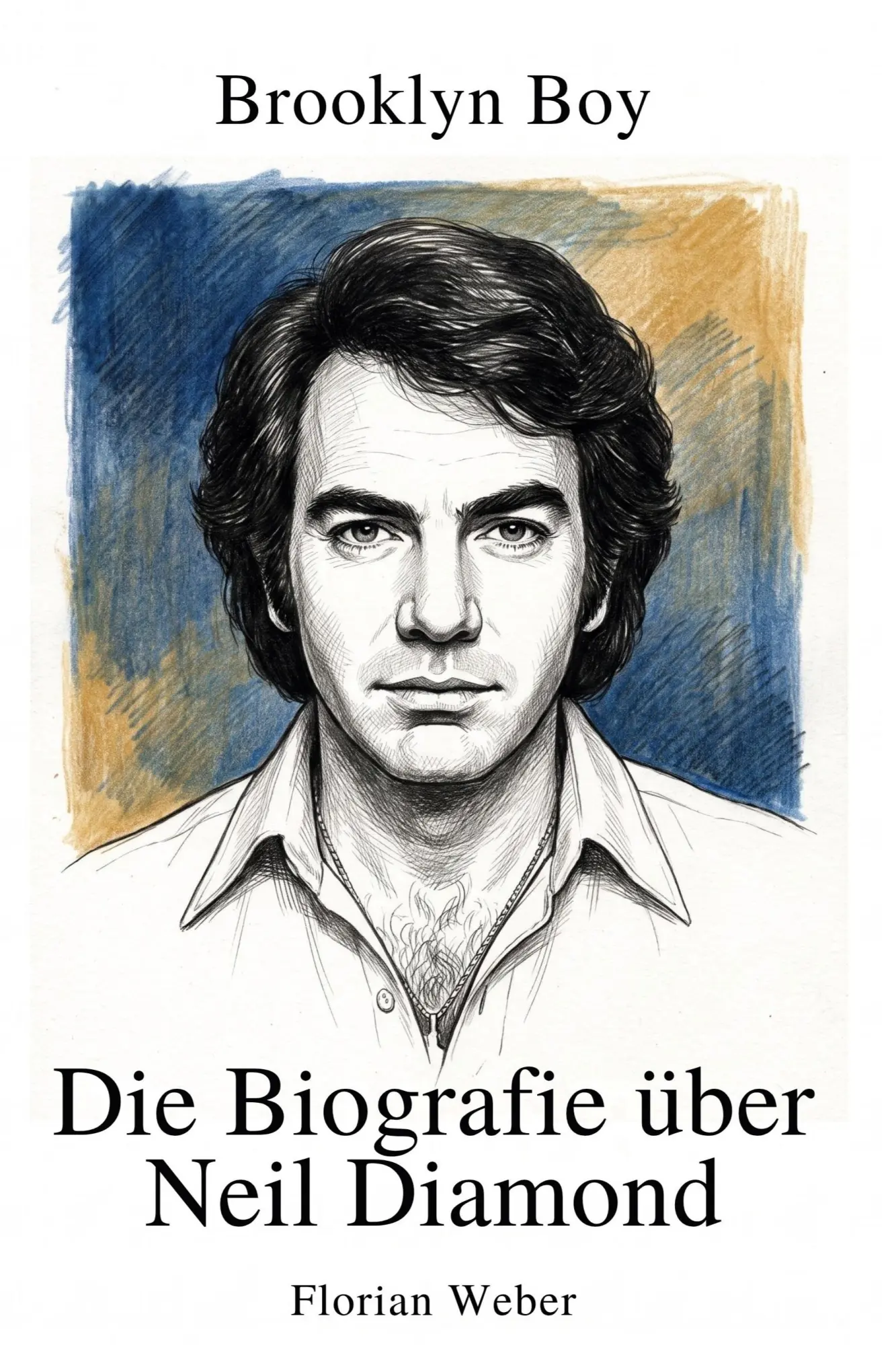 Cover: 9783696402259 | Die Biografie über Neil Diamond | Brooklyn Boy | Florian Weber | Buch
