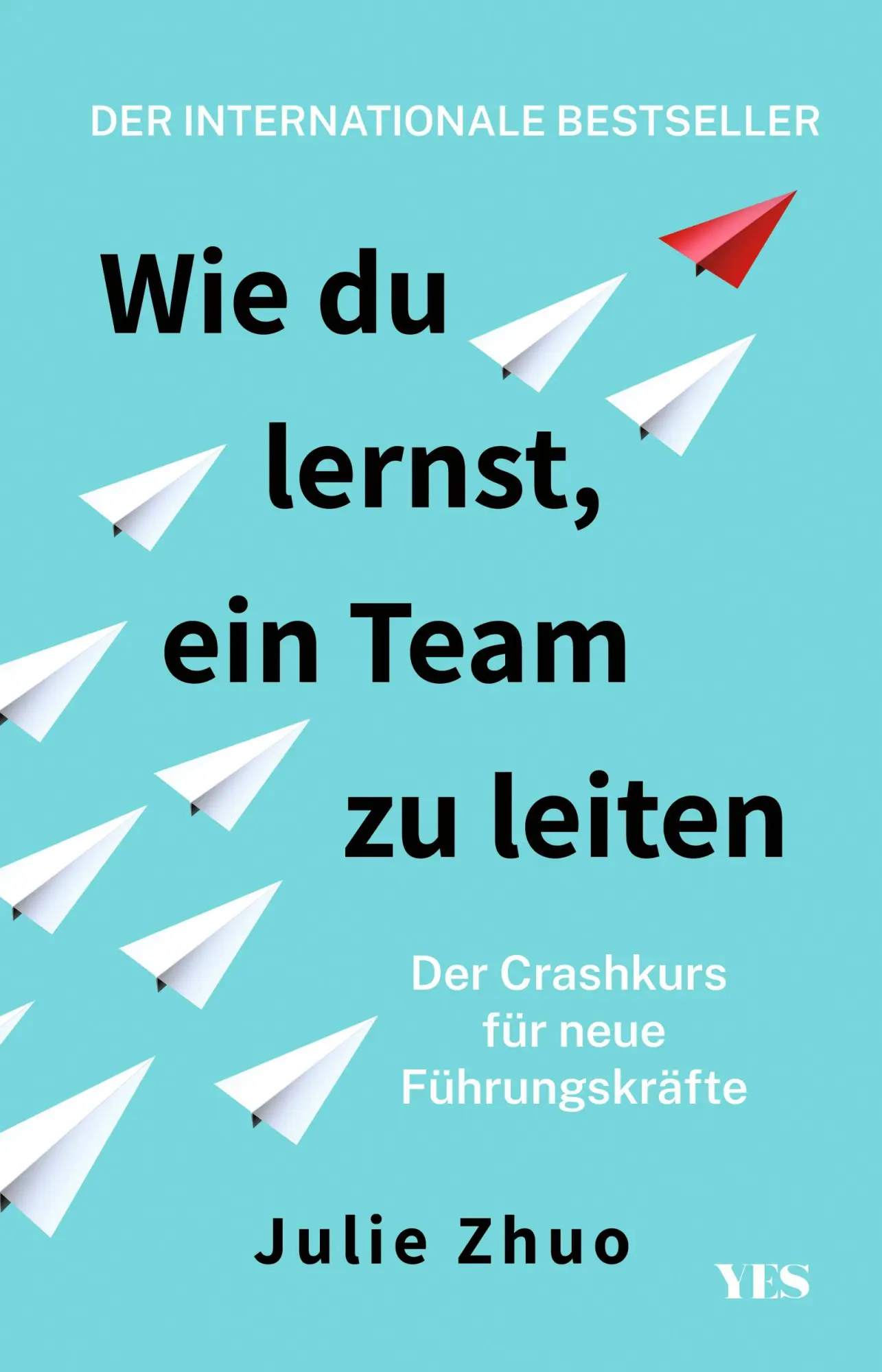 Cover: 9783969052259 | Wie du lernst, ein Team zu leiten | Julie Zhuo | Taschenbuch | 336 S.