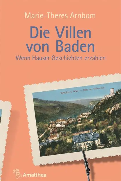 Cover: 9783990502259 | Die Villen von Baden | Wenn Häuser Geschichten erzählen | Arnbom