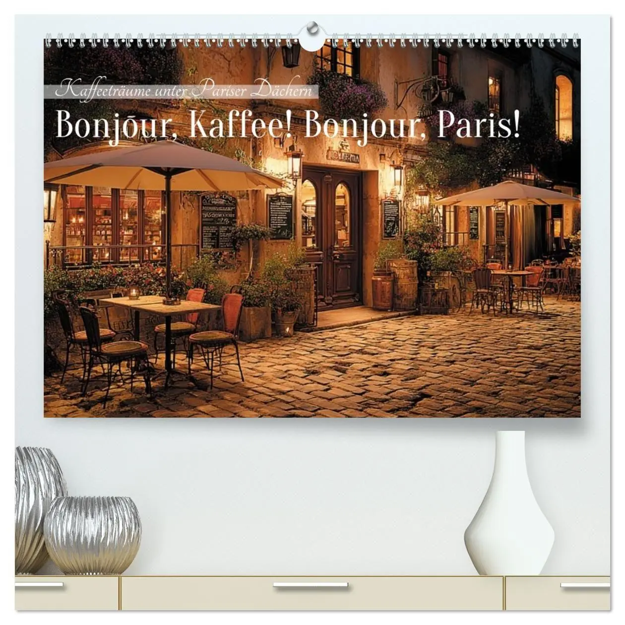 Cover: 9783516752359 | Bonjour, Kaffee! Bonjour, Paris! (hochwertiger Premium Wandkalender...