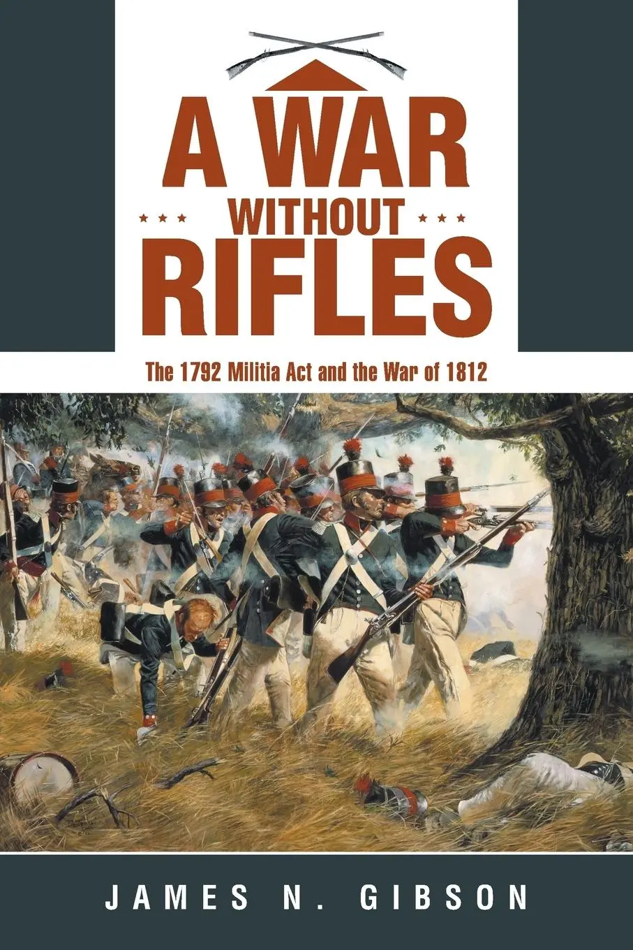 Cover: 9781480832459 | A War without Rifles | The 1792 Militia Act and the War of 1812 | Buch