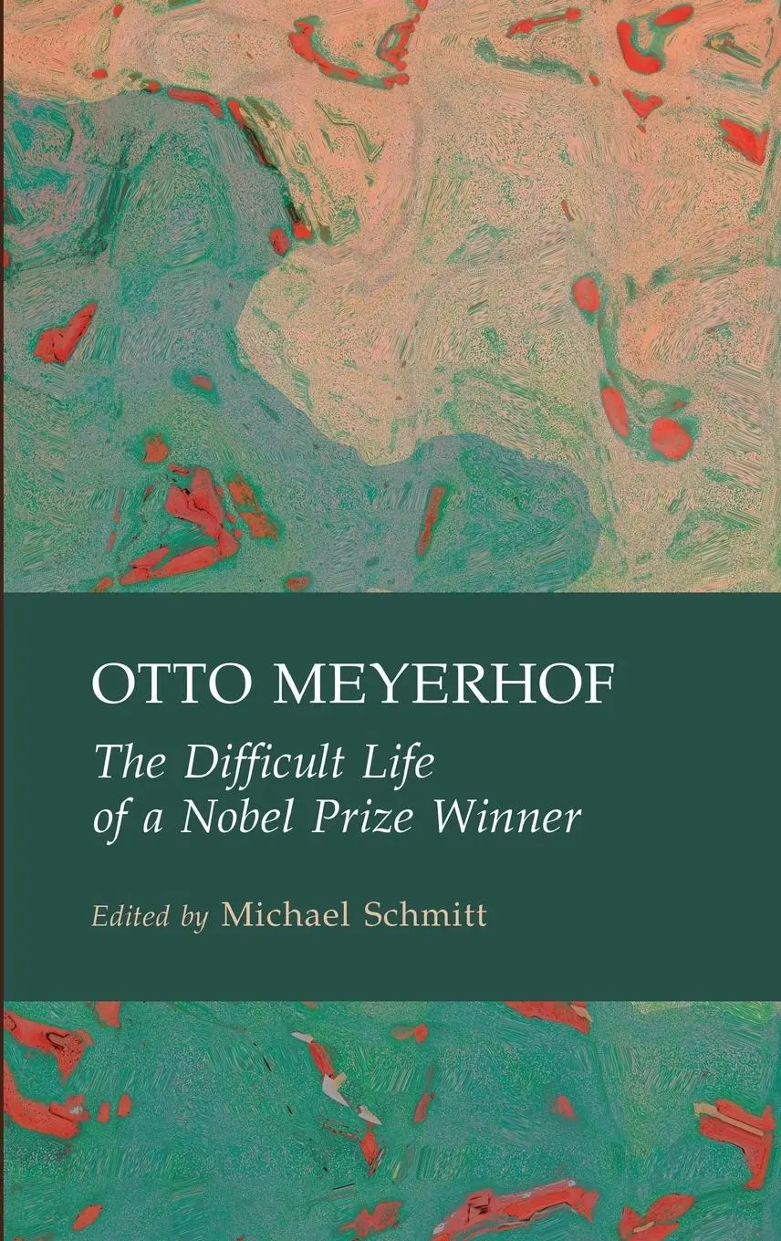Cover: 9781804412459 | Otto Meyerhof | The Difficult Life of a Nobel Prize Winner | Schmitt