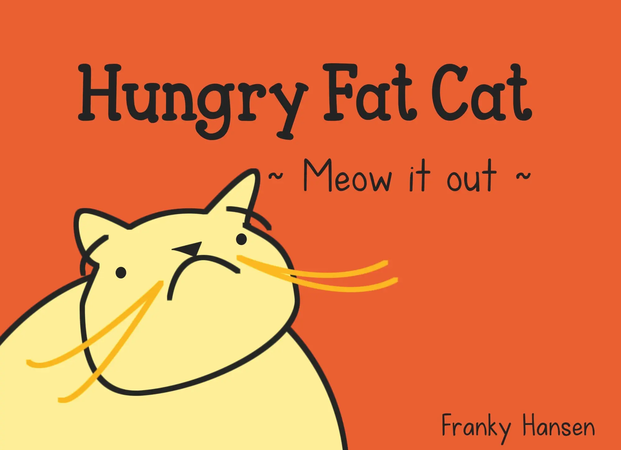 Cover: 9783748192459 | Hungry Fat Cat | Meow it out | Franky Hansen | Buch | 104 S. | 2019