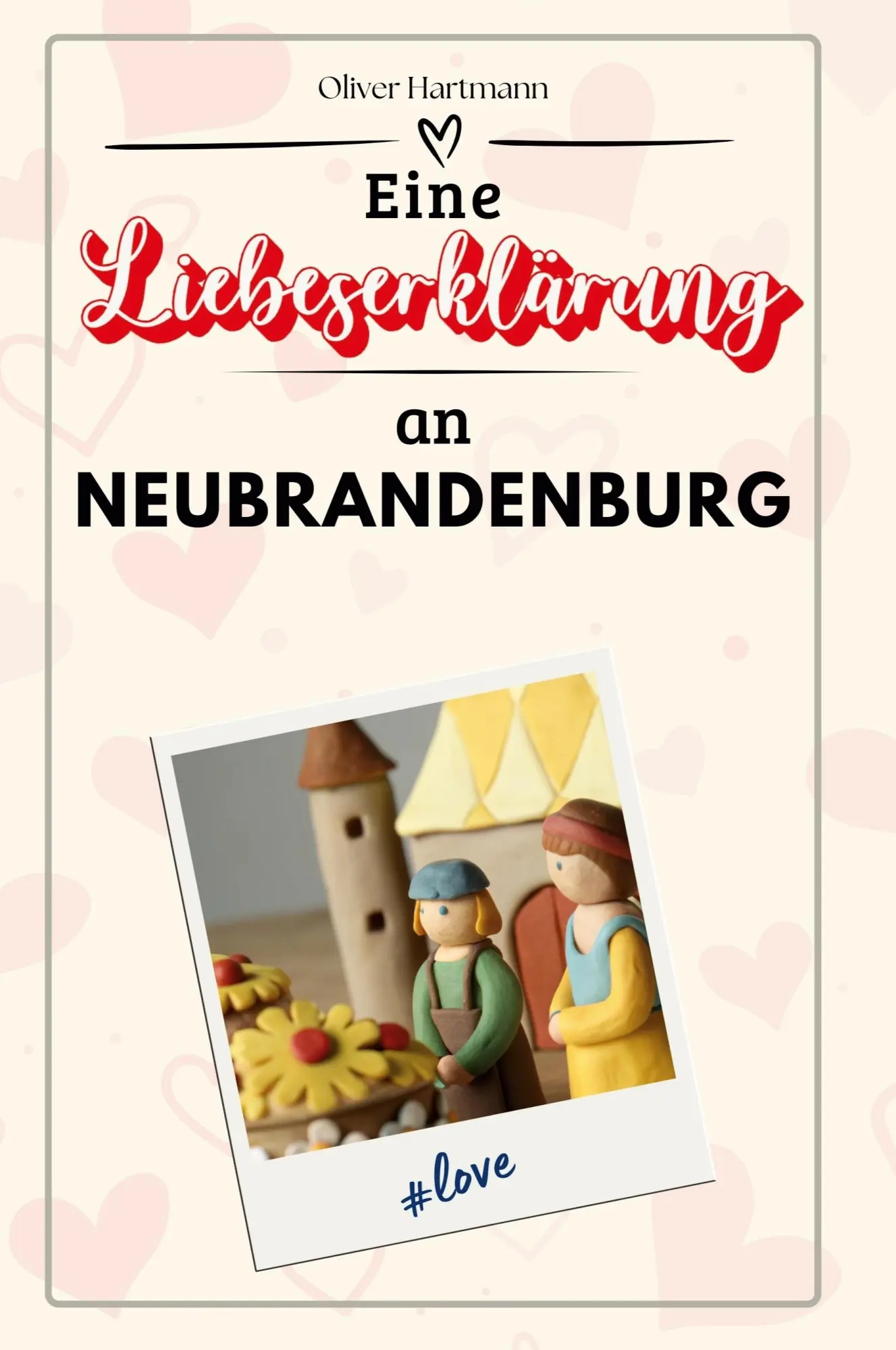 Cover: 9783759152459 | Eine Liebeserklärung an Neubrandenburg | Oliver Hartmann | Taschenbuch