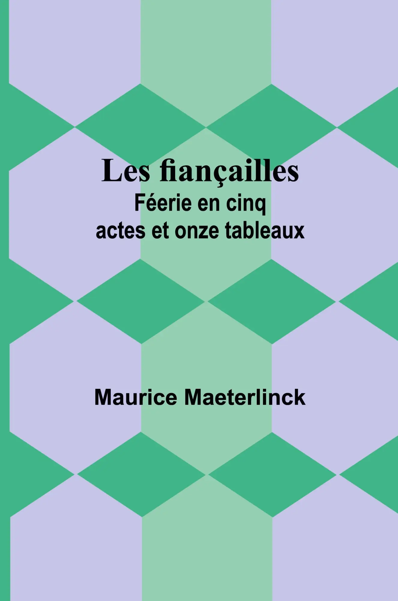 Cover: 9789361472459 | Les fiançailles | Féerie en cinq actes et onze tableaux | Maeterlinck