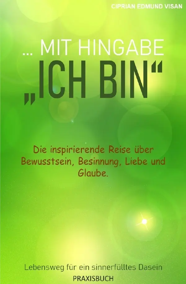 Cover: 9783756552559 | ...mit Hingabe: "Ich bin" | Lebensweg für ein sinnerfülltes Dasein. DE