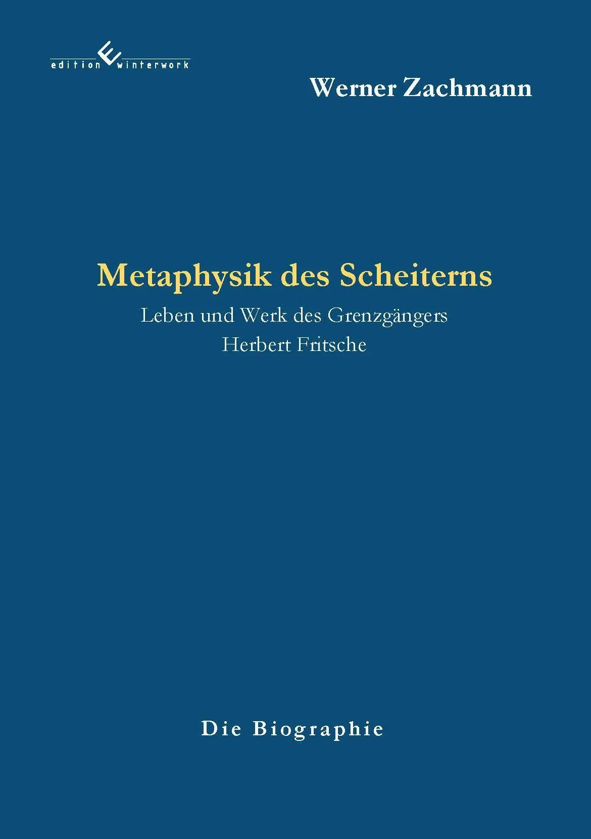 Cover: 9783989132559 | Metaphysik des Scheiterns | Werner Zachmann | Taschenbuch | Deutsch