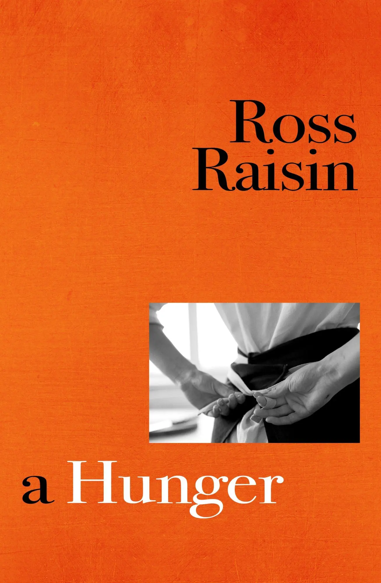 Cover: 9781910702659 | A Hunger | From the prizewinning author of GOD'S OWN COUNTRY | Raisin