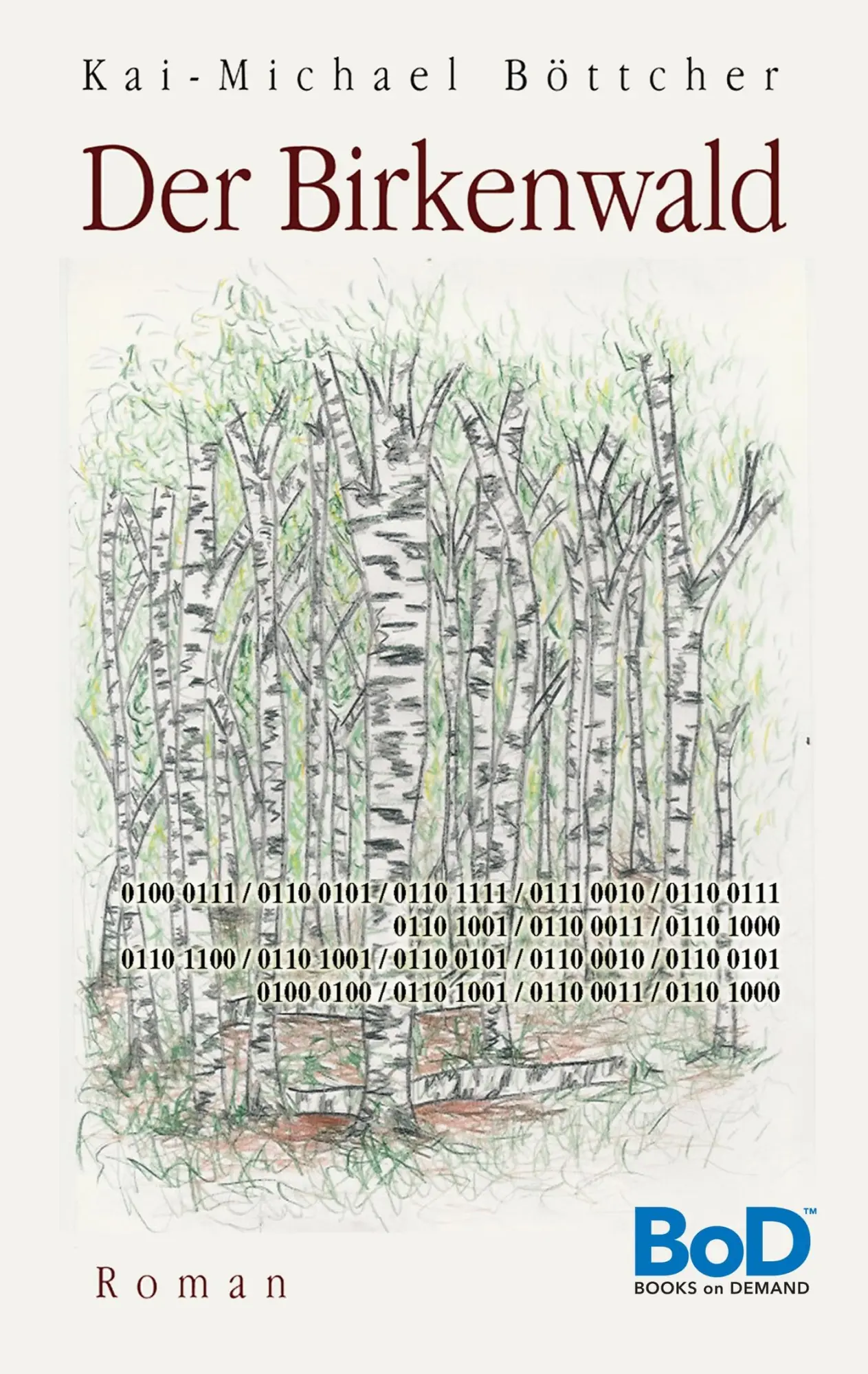 Cover: 9783738652659 | Der Birkenwald | Kai-Michael Böttcher | Taschenbuch | 196 S. | Deutsch